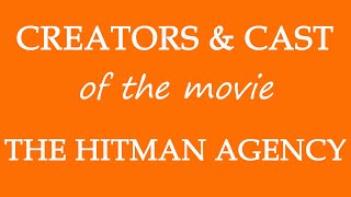 The Hitman Agency 2018 Motion Picture Cast Info