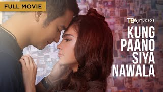 Kung Paano Siya Nawala How She Left Me  Full Movie  JM De Guzman  Rhian Ramos  TBA Studios