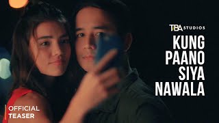 Kung Paano Siya Nawala  Trailer  JM De Guzman  Rhian Ramos   Joel Ruiz  TBA Studios