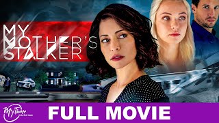 My Mothers Stalker  Full Thriller Movie  Emmanuelle Vaugier Clayton Chitty  MyTimeMoviesNow