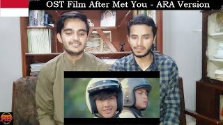 Foreigner Reacts To OST Film After Met You  ARA Version