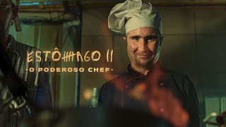 Estmago 2 O Poderoso Chef  Trailer Dublado 2024