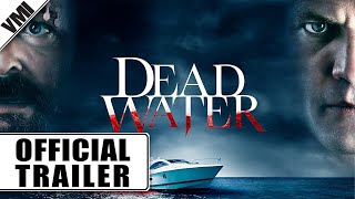 Dead Water 2019  Official Trailer  VMI Worldwide