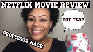 Netflix Movie Review  Professor Mack