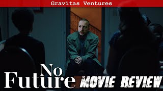 No Future 2021 Movie Review  Gravitas Ventures