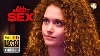 ALL ABOUT SEX Trailer HD 2021 Dakota Gorman Natalee Linez Comedy Movie