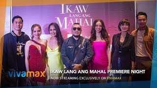 Ikaw Lang Ang Mahal  Premiere Night  Now streaming exclusively on Vivamax