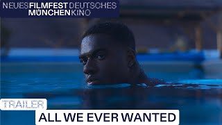 ALL WE EVER WANTED  Trailer  FILMFEST MNCHEN 2024