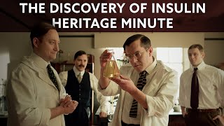 Heritage Minutes The Discovery of Insulin