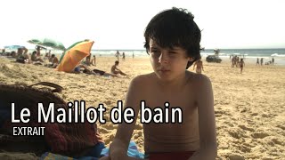 LE MAILLOT DE BAIN The Swimming trunks de Mathilde Bayle 2013  Extrait 01