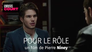 POUR LE ROLECasting mystre Un film court de Pierre NineyAvec Franois CIVILComdie dramatique