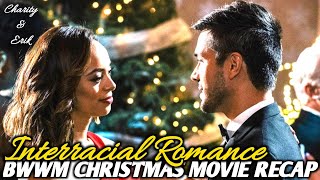 Christmas Unwrapped 2020 Lifetime MOVIE RECAP  BWWM  WMBW INTERRACIAL CHRISTMAS ROMANCE MOVIES