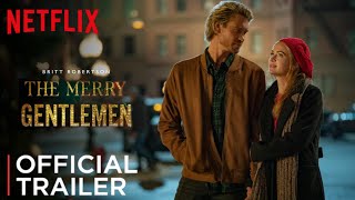 The Merry Gentlemen 2024 Trailer  Britt Robertson  Chad Michael MurrayThe Merry Gentlemen Netflix