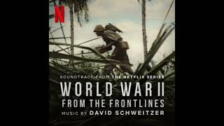 World War II From the Frontlines 2023 Soundtrack  Music By David Schweitzer  A Netflix Series 