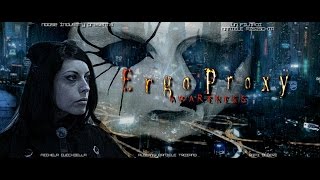 ERGO PROXY  Awareness Live Action Fan Movie 2014 engsub