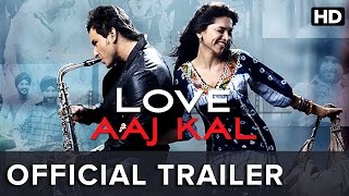 Love Aaj Kal  Official Trailer  Saif Ali Khan Deepika Padukone