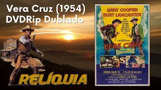 vera cruz 1954 dublado 720p