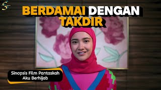 Sinopsis Film Pantaskah Aku Berhijab  Perjuangan Nadya Arina Untuk Hijrah