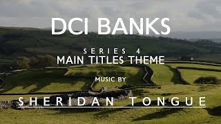 Main Titles Theme  Series 4 2015  DCI Banks  Music by Sheridan Tongue