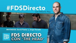 FDS Directo David Pastor y Jorge Dorado  The Head  Orange TV