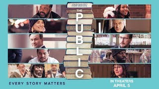 THE PUBLIC Official Trailer  In Theaters Everywhere April 5