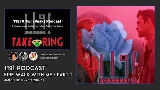 Take The Ring vs 119 Podcast  Part 1  Twin Peaks Fire Walk With Me