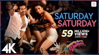 Saturday Saturday  Humpty Sharma Ki Dulhania  Varun Dhawan Alia Bhatt Badshah Akriti Kakkar 4K