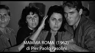 SPECIALE PASOLINI    MAMMA ROMA 1962 con Anna Magnani e Franco Citti