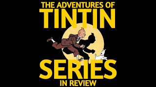 The Adventures of Tintin 1991  Series in Review