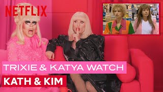 Drag Queens Trixie Mattel  Katya React to Kath  Kim  I Like to Watch  Netflix