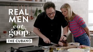 Jon Favreau  Gwyneth Paltrow Make The Perfect Cubano Sandwich  Real Men Eat goop