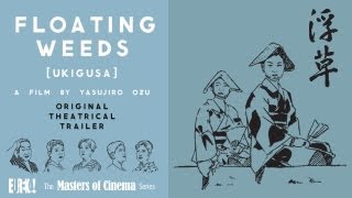 FLOATING WEEDS Masters of Cinema Original Theatrical Trailer