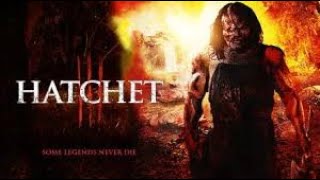 Hatchet III 2013 Movie  Danielle Harris Kane Hodder Caroline Williams  Review and Facts