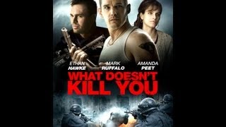 What Doesnt Kill You Official Trailer 2013