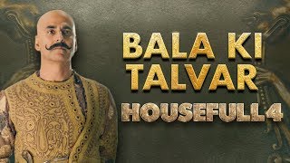 Housefull 4 Bala Ki TalvarAkshayRiteishBobbyKriti SPoojaKriti KSajid NFarhadIn Cinemas Now