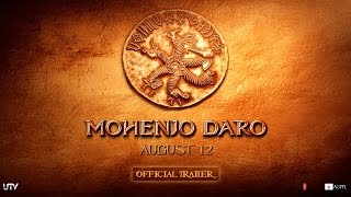 Mohenjo Daro  Official Trailer  Hrithik Roshan  Pooja Hegde  In Cinemas Aug 12