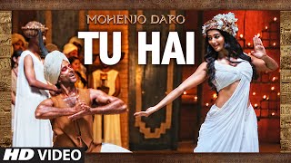 TU HAI Video Song  MOHENJO DARO  AR RAHMANSANAH MOIDUTTY  Hrithik Roshan  Pooja Hegde