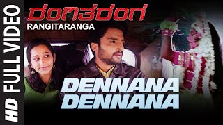 Dennana Dennana Full Video Song  RangiTaranga  Nirup Bhandari Radhika Chetan Avantika Shetty