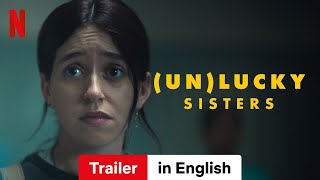 Unlucky Sisters  Trailer in English  Netflix