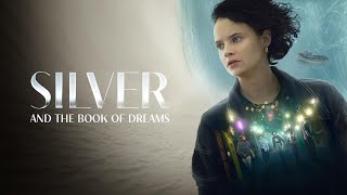 Silver and the Book of Dreams Silber und das Buch der Traume 2023  trailer