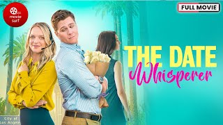 The Date Whisperer 2023  Full Movie