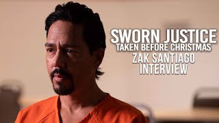 SWORN JUSTICE Taken Before Christmas  BTS interview with ZAK SANTIAGO