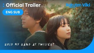 Hold my hand at Twilight  TRIALER  Ren Nagase Suzu Hirose