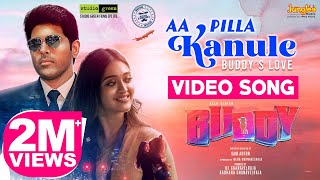 Aa Pilla Kanule  Buddys Love  Full Video  Buddy  Hiphop Tamizha Allu Sirish  Ajmal SamAnton