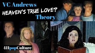 VC Andrews Theory Who is Heavens True Love 411popCulture