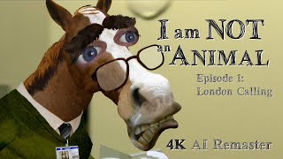 I am Not an Animal 2004  Episode 1  4K AI Remaster