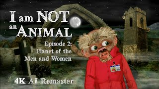 I am Not an Animal 2004  Episode 2  4K AI Remaster