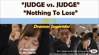 ENG PTBR EP 1 Juiz vs Juiz Nothing To Lose  Judge Vs Judge   Park Eun Bin