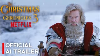 The Christmas Chronicles 3 2024   First Trailer  Netflix  AI Generated