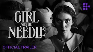 THE GIRL WITH THE NEEDLE  Official Trailer  Now Streaming on MUBI